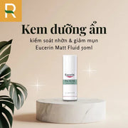 Kem d??ng ?m ki?m soát nh?n & gi?m m?n Eucerin Matt Fluid 50ml - EU000020 - Rosslyn